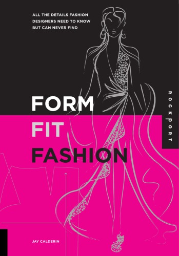 Form, fit, and fashion all the details fashion designers need to know but can never find