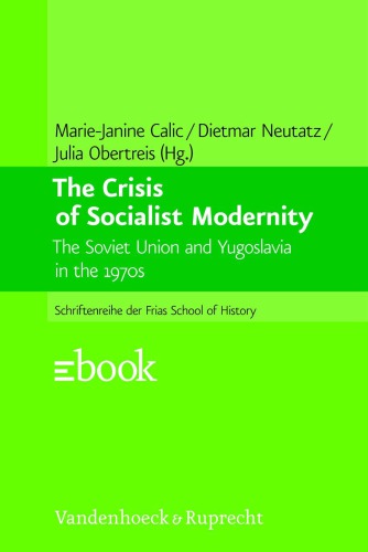 The crisis of socialist modernity: the Soviet Union and Yugoslavia in the 1970s