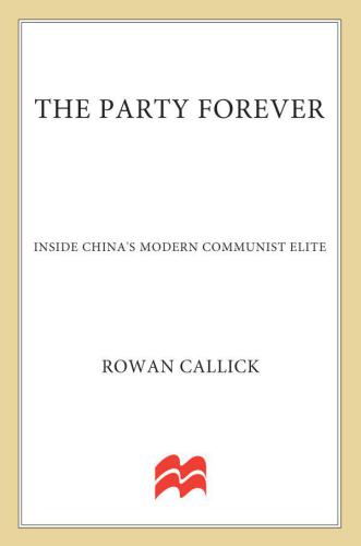 The Party Forever: Inside China's Modern Communist Elite