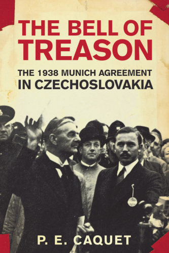 The bell of treason: the 1938 Munich agreement in Czechoslovakia