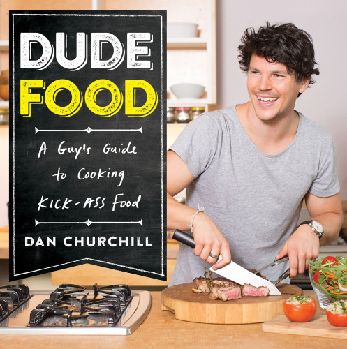 Dudefood: a guy's guide to cooking kick-ass food