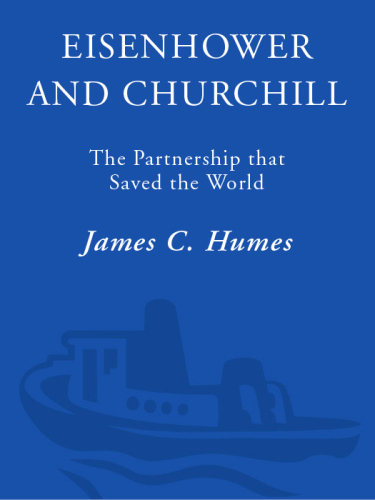 Eisenhower and Churchill: The Partnership that Saved the World
