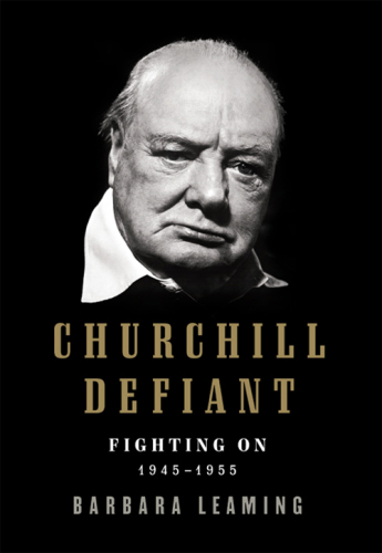 Churchill defiant: fighting on, 1945-1955