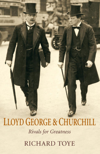 Lloyd George & Churchill: rivals for greatness