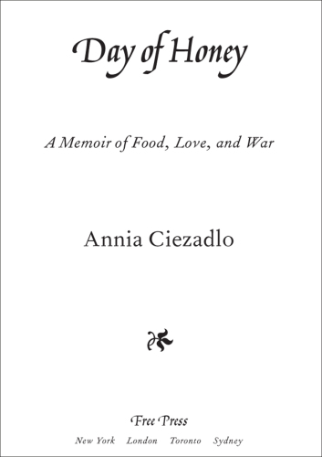 Day of honey: a memoir of food, love, and war