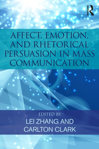 Affect, emotion, and rhetorical persuasion in mass communication