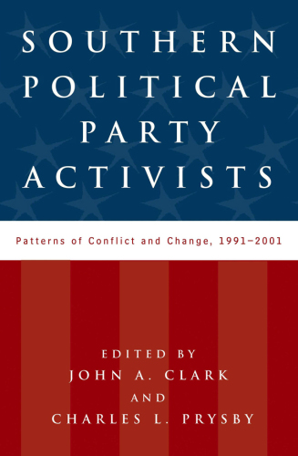 Southern political party activists: patterns of conflict and change, 1991-2001