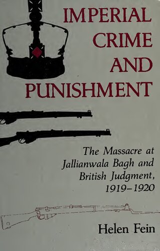 Imperial Crime and Punishment: The Massacre at Jallianwala Bagh and British Judgment, 1919-1920