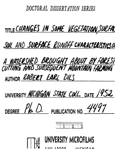 CHANGES IN SOME VEGETATION, SURFACE SOIL AND SURFACE RUNOFF CHARACTERISTICS OF A WATERSHED BROUGHT ABOUT BY FOREST CUTTING AND SUBSEQUENT MOUNTAIN FARMING