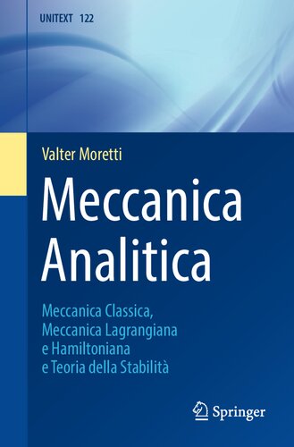 Meccanica Analitica: Meccanica Classica, Meccanica Lagrangiana e Hamiltoniana e Teoria della Stabilità