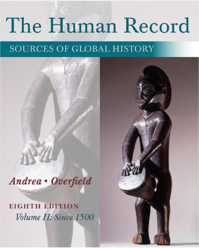 The Human Record: Sources of Global History, Volume 2: Since 1500 (8th Edition)