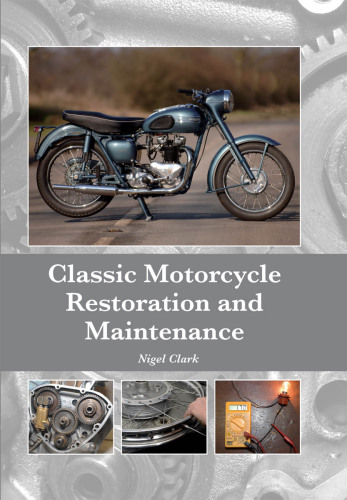 Classic Motorcycle Restoration and Maintenance