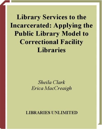 Library services to the incarcerated: applying the public library model in correctional facility libraries