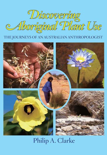Discovering aboriginal plant use: the journeys of an Australian anthropologist