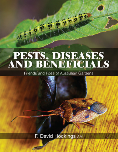 Pests, diseases and beneficials friends and foes of Australian gardens