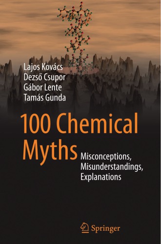 100 Chemical Myths: Misconceptions, Misunderstandings, Explanations
