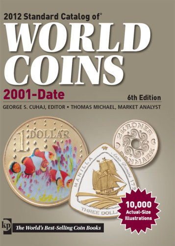 2012 standard catalog of world coins: 2001 to date