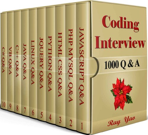 Coding Interview, 1000 Questions & Answers: Including Examination of C#, C++, HTML, CSS, JQuery, JavaScript, JAVA, Linux, PHP, MySQL, Python, Visual Basic Courses