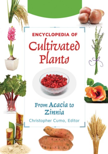 Encyclopedia of cultivated plants: from acacia to zinnia
