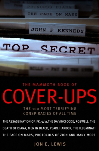 The mammoth book of cover-ups: an encyclopedia of conspiracy theories