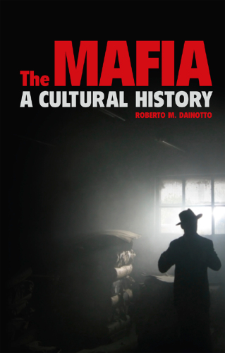 The mafia: a cultural history