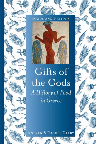 Gifts of the gods - a history of food in greece