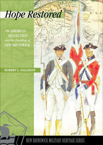 Hope restored: the American Revolution and the founding of New Brunswick
