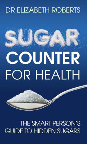 Sugar counter for health: the smart person's guide to hidden sugars
