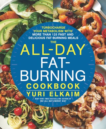 The all-day fat-burning cookbook: turbocharge your metabolism with more than 125 fast and delicious fat-burning meals