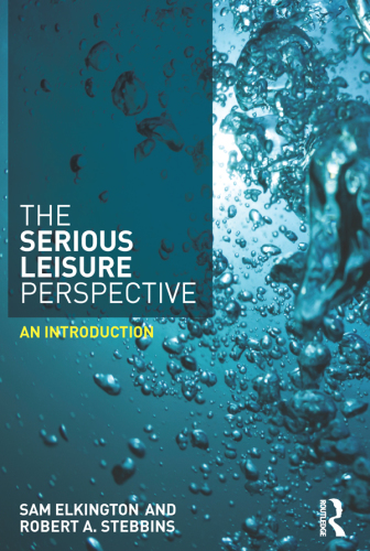 The Serious Leisure Perspective: an Introduction