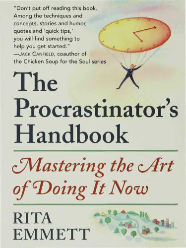 The Procrastinator's Handbook: Mastering the Art of Doing It Now