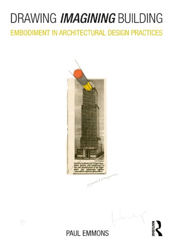 Drawing imagining building: embodiment in architectural design practices