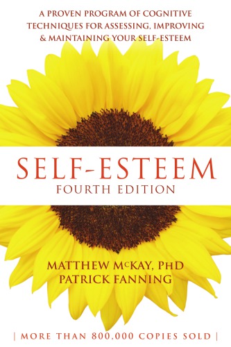 Self-esteem: a proven program of cognitive techniques for assessing, improving, & maintaining your self-esteem
