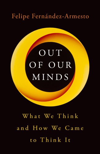 Out of our minds: what we think and how we came to think it
