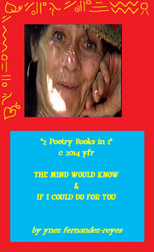 '2 Poetry Books in 1'': the Mind Would Know & If I Could Do For You