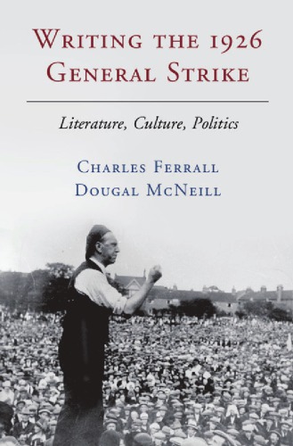 Writing the 1926 general strike: literature, culture, politics