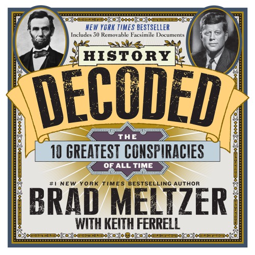 History decoded: solving the ten greatest conspiracies of all time