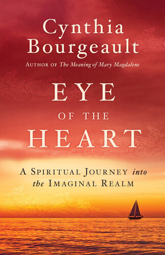 Eye of the Heart: A Spiritual Journey into the Imaginal Realm