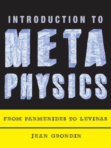 Introduction to metaphysics: from Parmenides to Levinas
