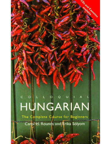 Colloquial Hungarian: The Complete Course for Beginners