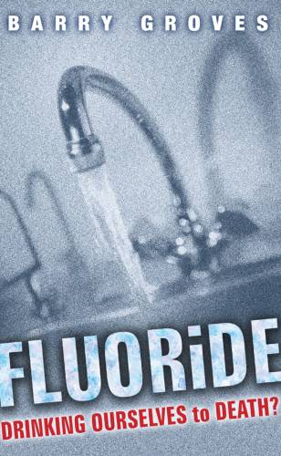 Fluoride: drinking ourselves to death?