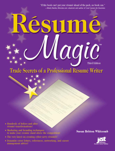 Resume Magic: Trade Secrets of a Professional Resume Writer