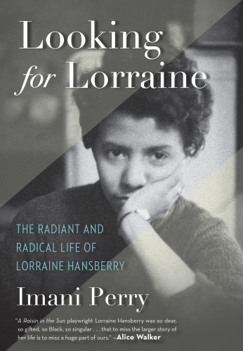 Looking for Lorraine: the radiant and radical life of Lorraine Hansberry