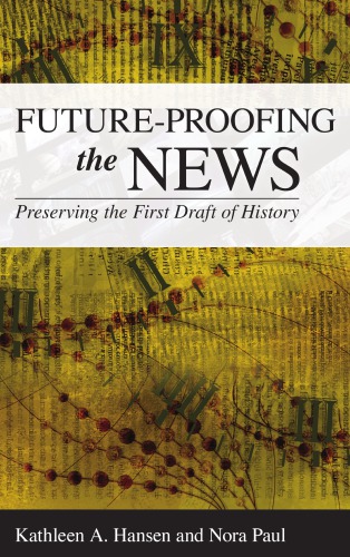 Future-proofing the news: preserving the first draft of history