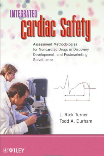 Integrated Cardiac Safety: Assessment Methodologies for Noncardiac Drugs in Discovery, Development, and Postmarketing Surveillance