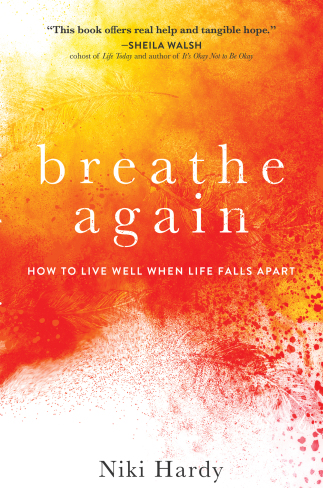 Breathe again: how to live well when life falls apart