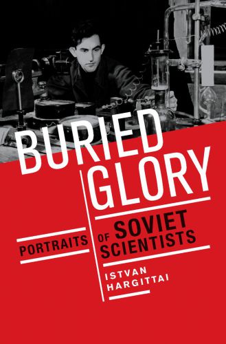 Buried glory: portraits of Soviet scientists