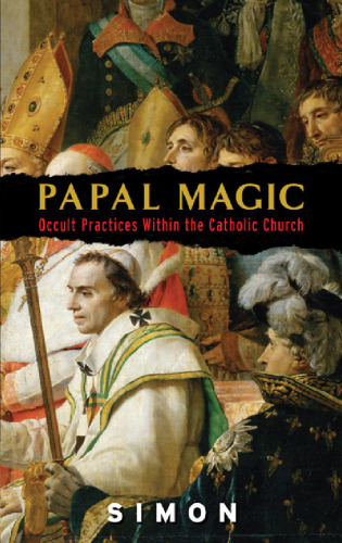 Papal Magic: Occult Practices Within the Catholic Church