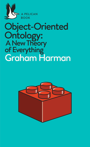Object-oriented ontology a new theory of everything