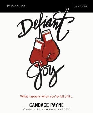 Defiant joy study guide: what happens when you're full of it